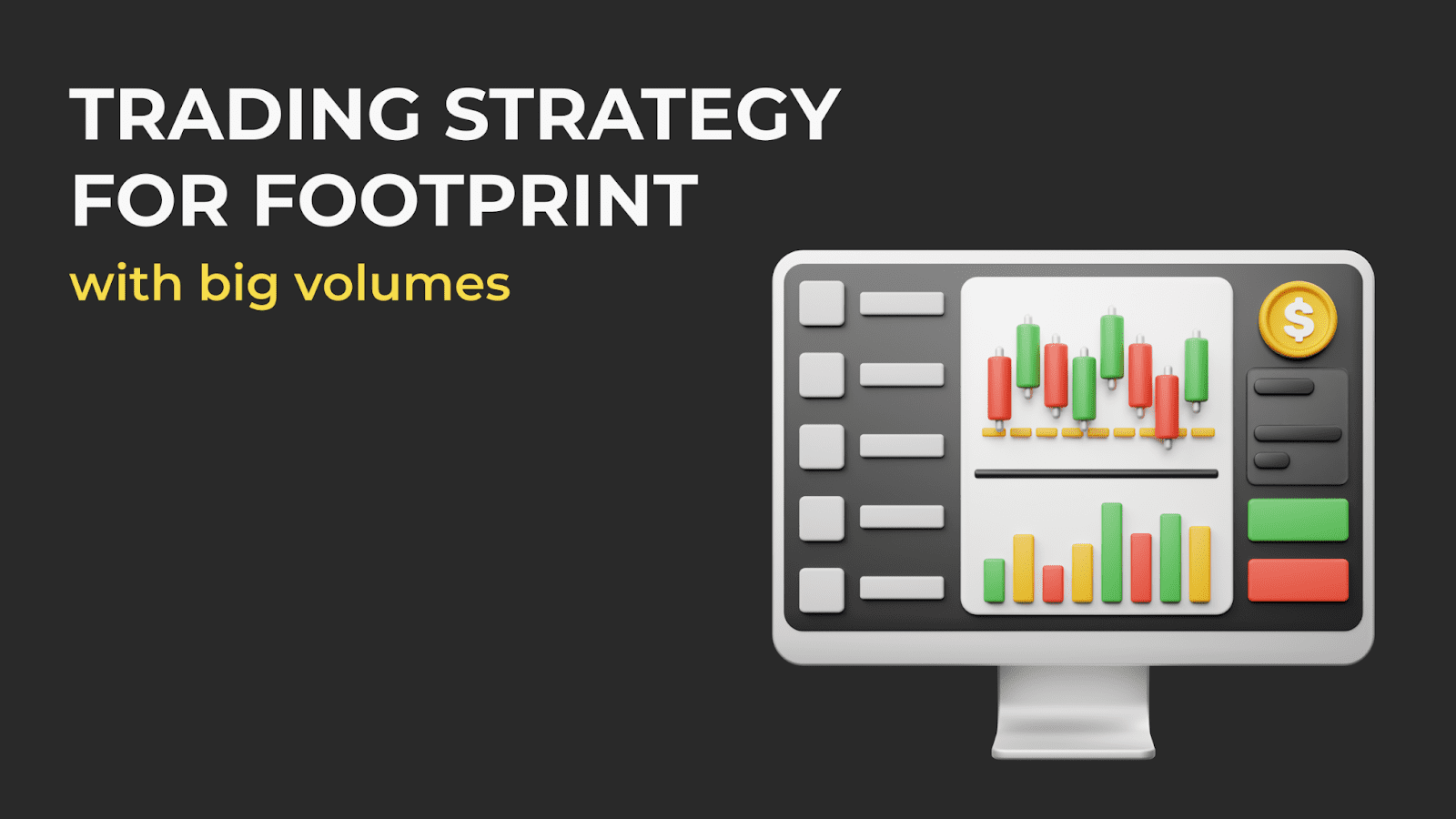 Trading strategy for Footprint with big volumes