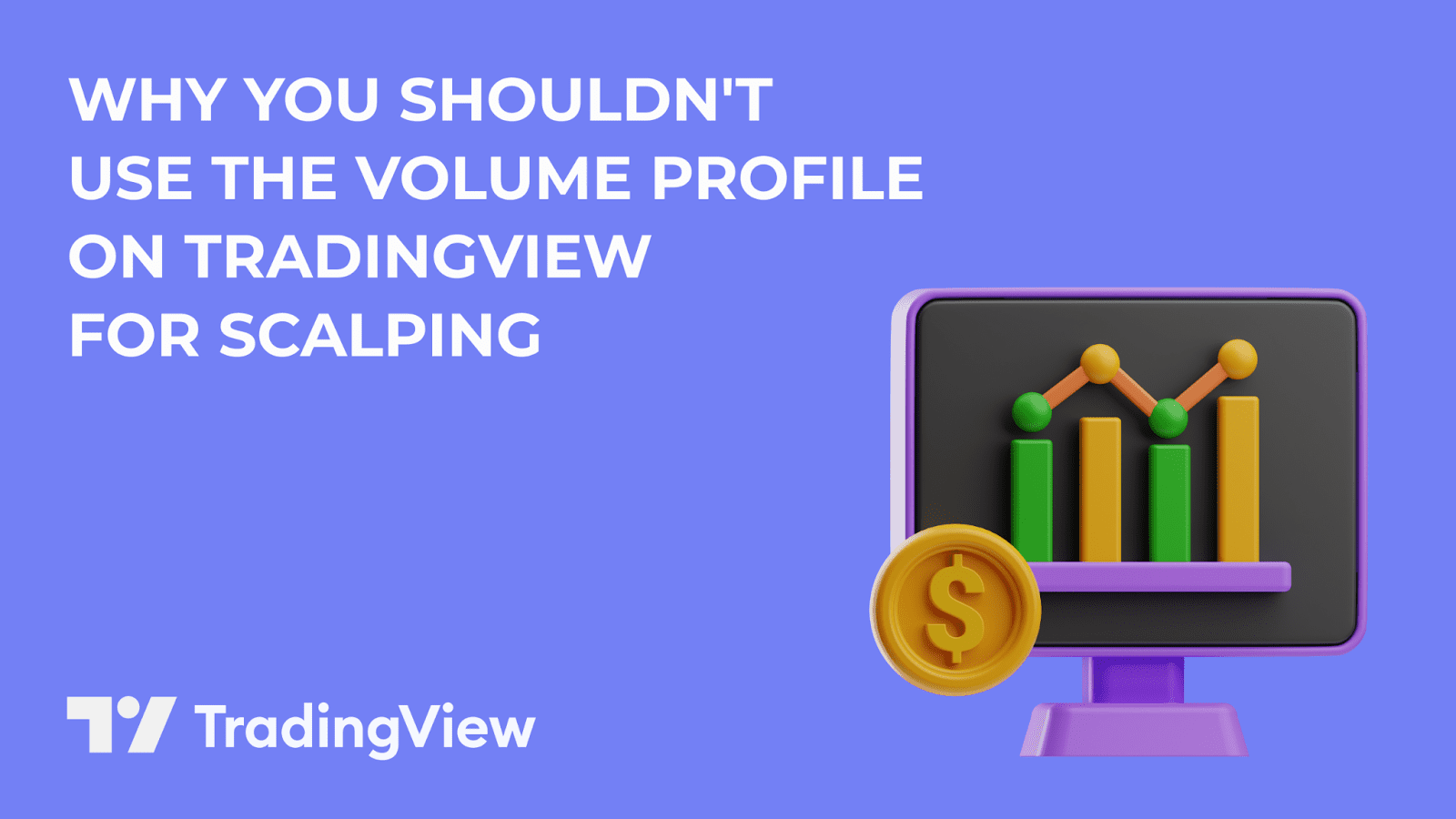 Why you shouldn't use the Volume Profile on TradingView for scalping