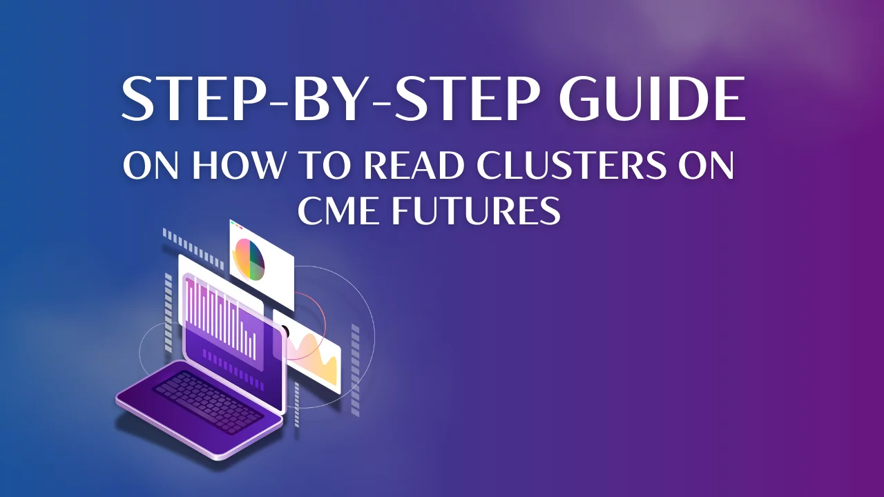 Step-by-step guide on how to read clusters on CME futures