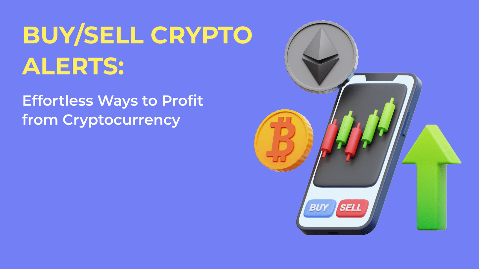 Buy/Sell Crypto Alerts: Easy ways to profit from crypto