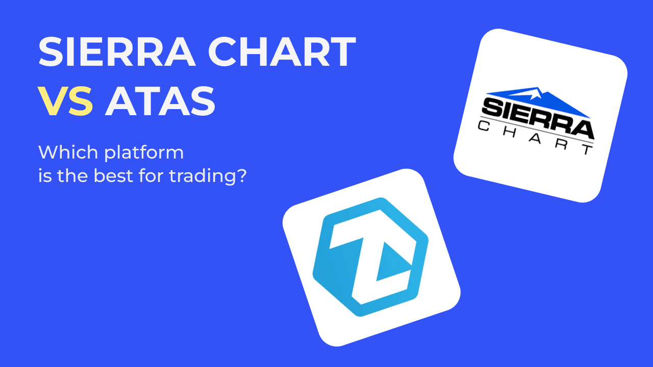 Sierra Chart vs ATAS. Which platform is the best for trading?