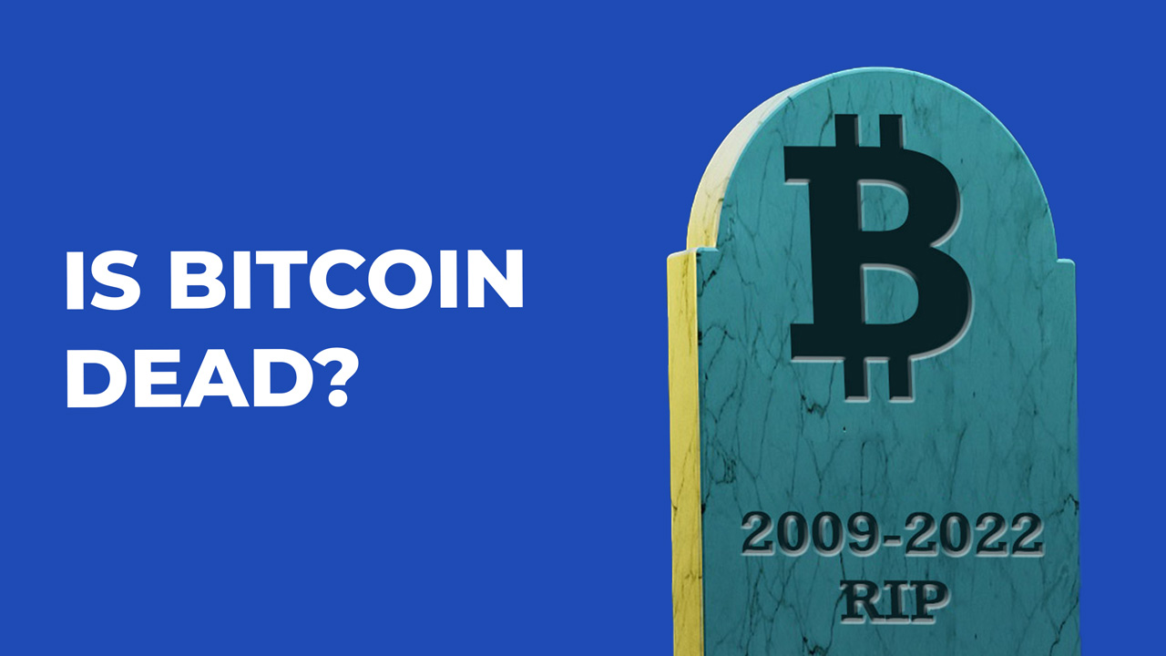 Is Bitcoin dead? Top 3 reasons why Bitcoin is not dead!