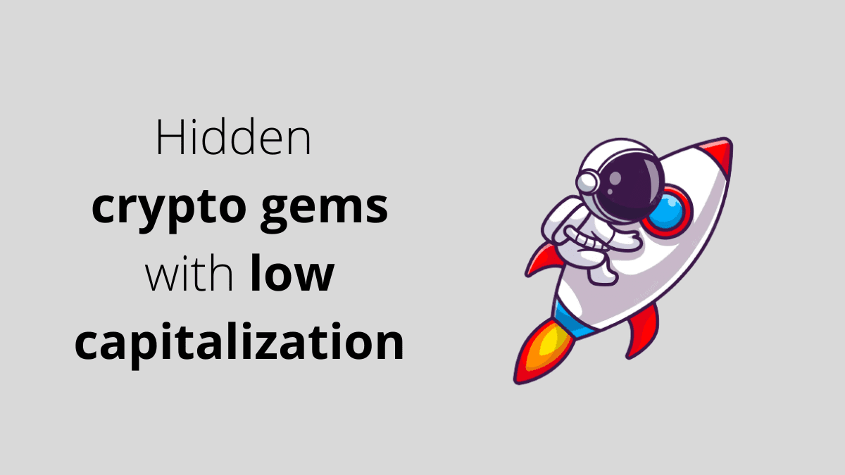 Hidden crypto gems with low capitalization