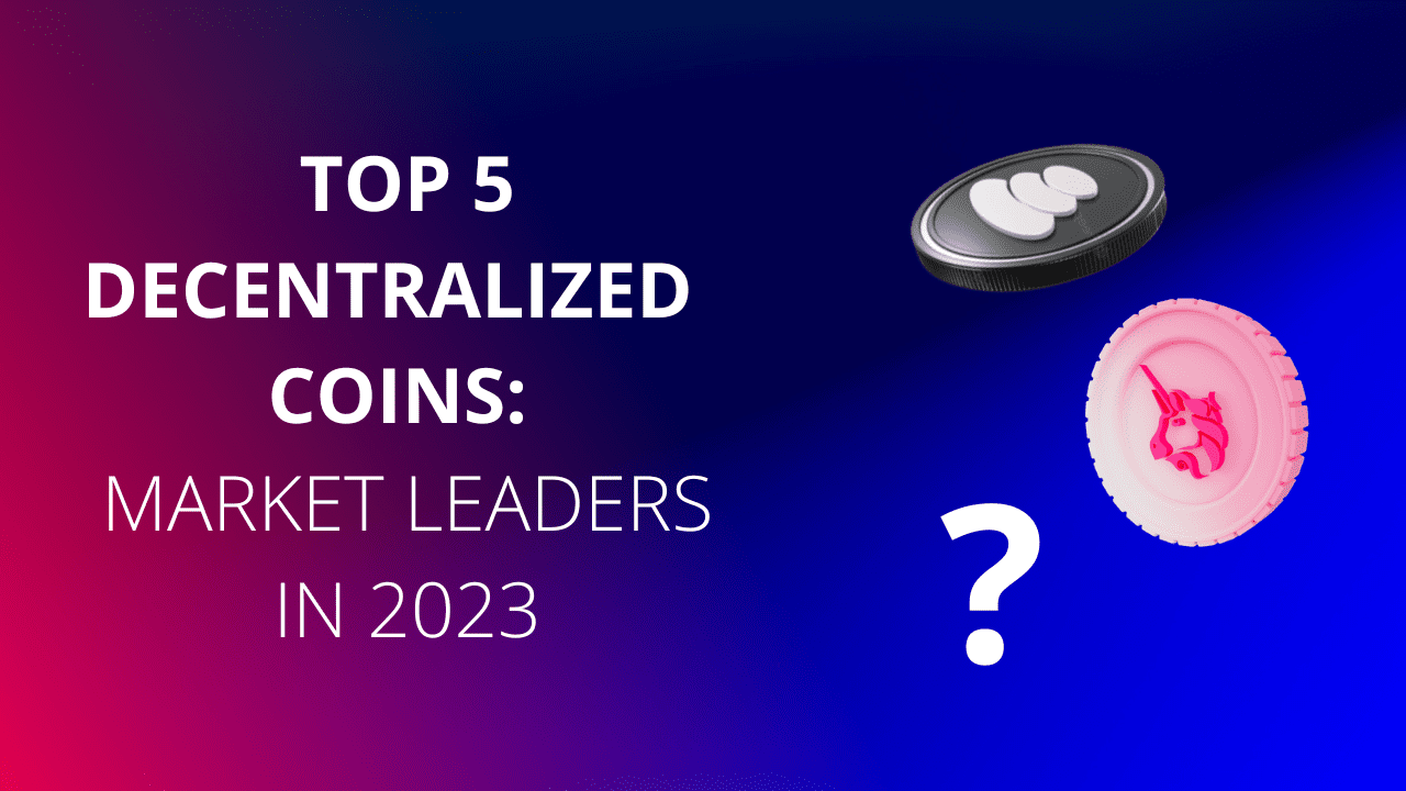 Top 5 Decentralized Cryptocurrencies: Market Leaders in 2023