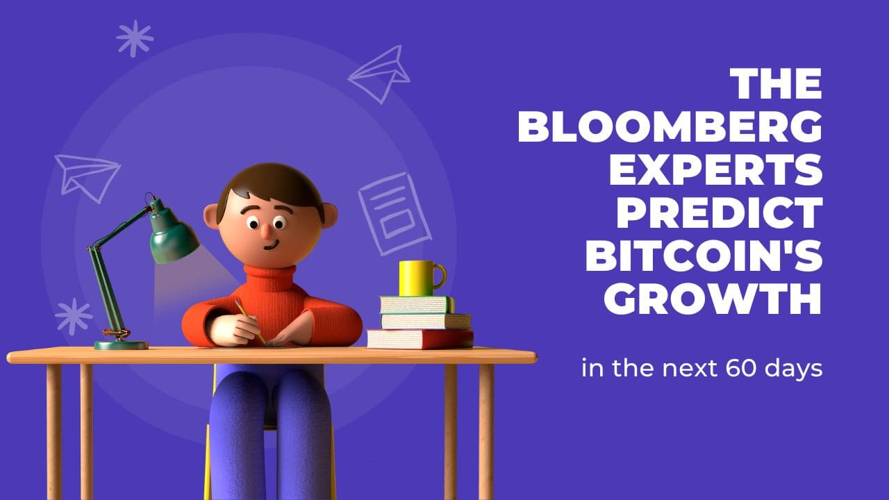 The Bloomberg experts predict Bitcoin's growth in the next 60 days