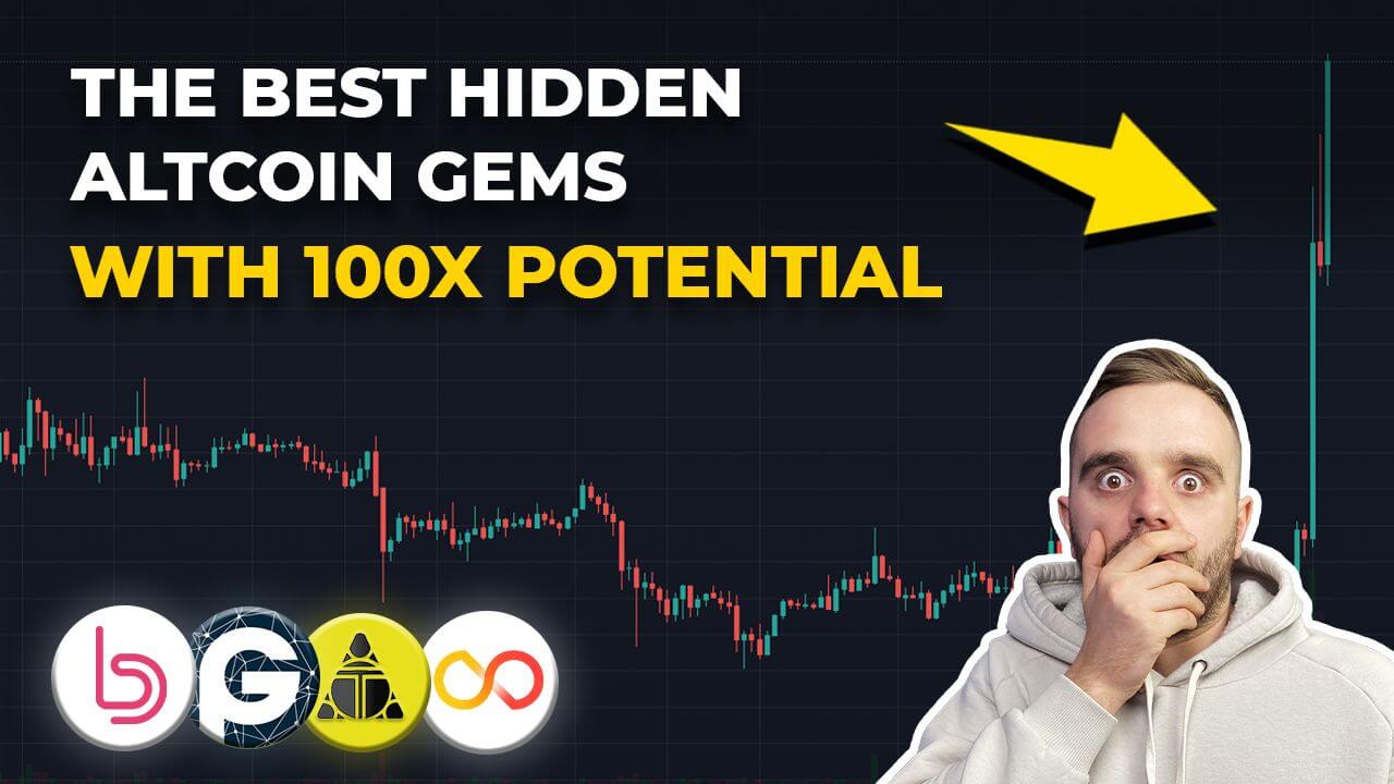 THE BEST HIDDEN ALTCOIN GEMS WITH 100X POTENTIAL