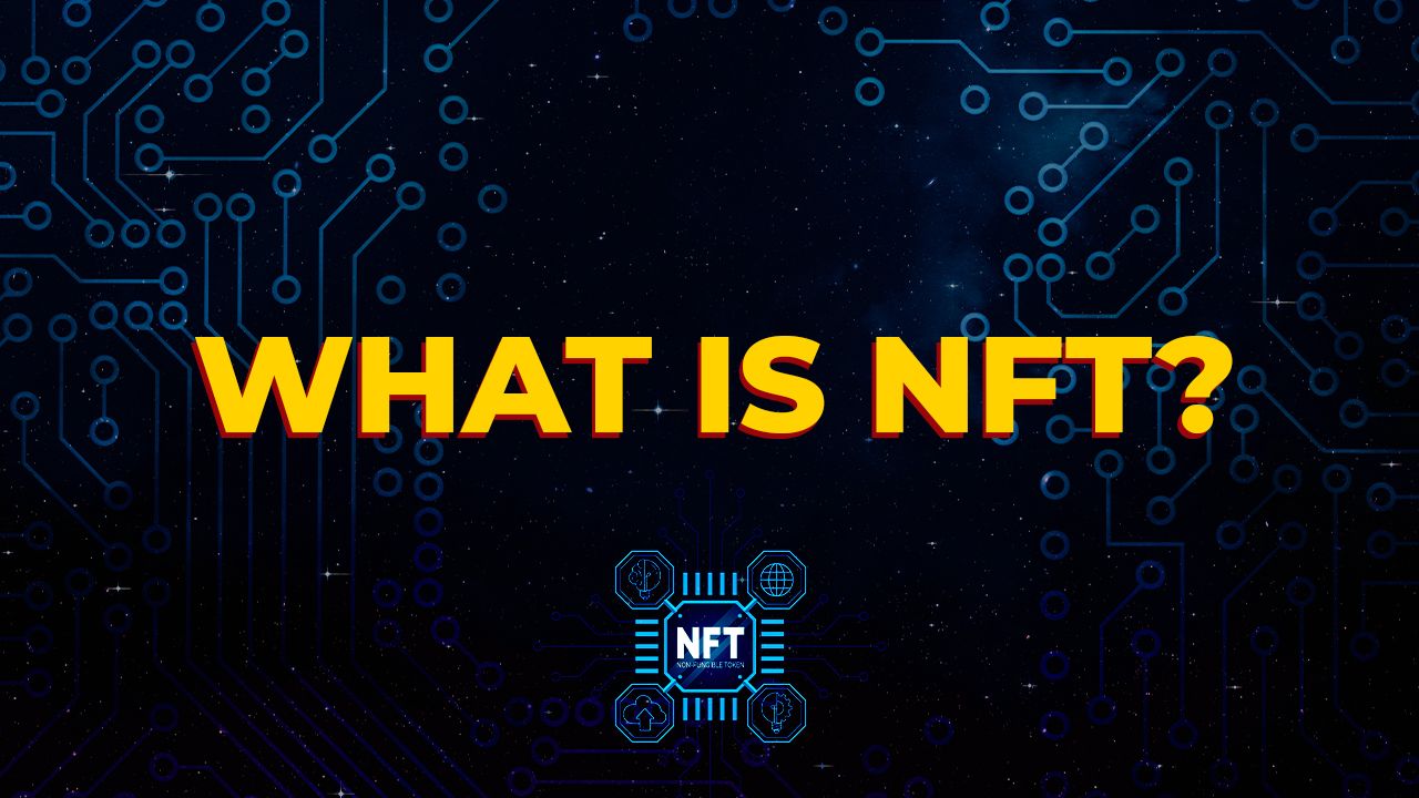 WHAT IS NFT?